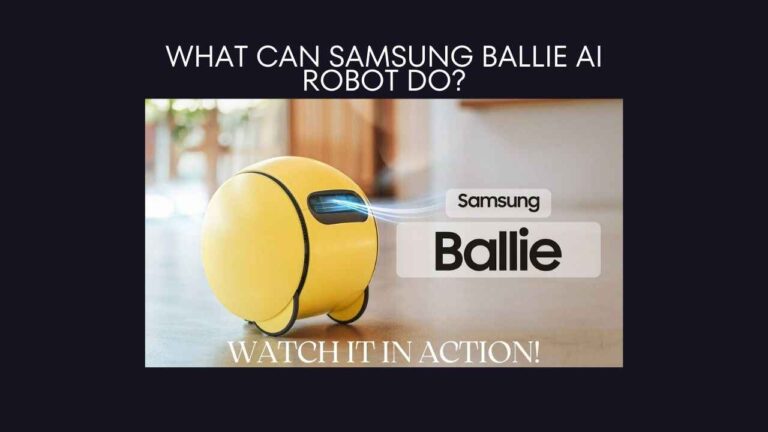 What can Samsung Ballie Ai Robot do
