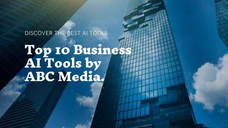 Top 10 Business AI Tools by ABC Media