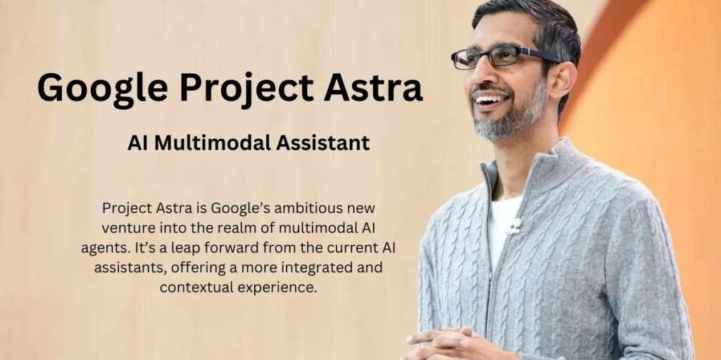 Google Project Astra AI Multimodal Assistant