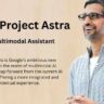 Google Project Astra AI Multimodal Assistant Uses and Features