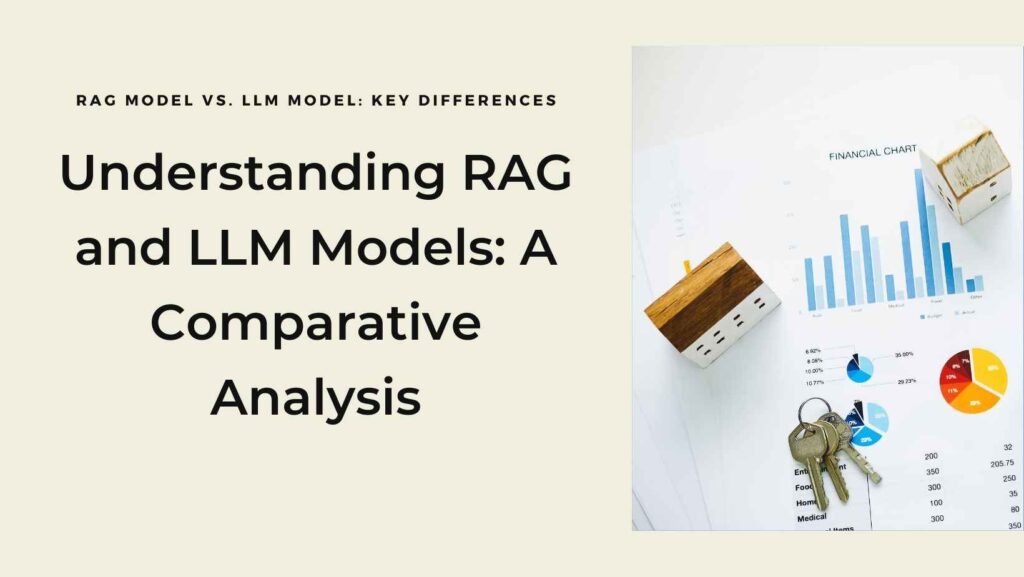 Differences Between RAG Model and LLM model