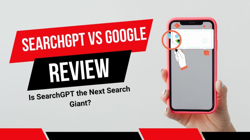 SearchGPT vs Google: Is SearchGPT the Next Search Giant?